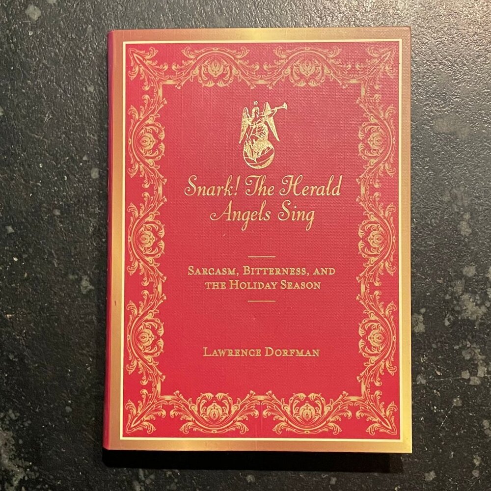 "Snark! The Herald Angels Sing," by Lawrence Dorfman, 2011 1st Ed. Hardcover